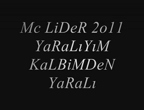 Mc LiDéR-YaraLıyım KaLbimDen YaraLı