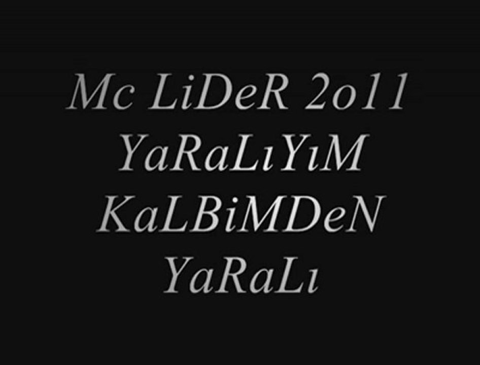 Mc LiDéR-YaraLıyım KaLbimDen YaraLı