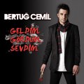 Bertug Cemil - Geldim Gördüm Sevdim