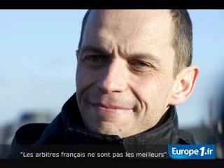 Les arbitres français, "pas les meilleurs"