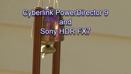 Sony HDR FX7 and Cyberlink PowerDirector 9