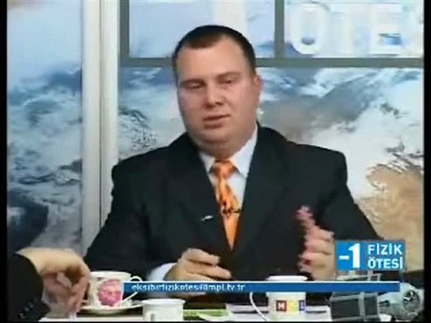 Oktay Tınaz MPL TV -1 Fizik Ötesi Programı Bölüm 3