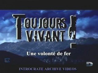 Toujours Vivant, Une volonté de fer - 1 de 3