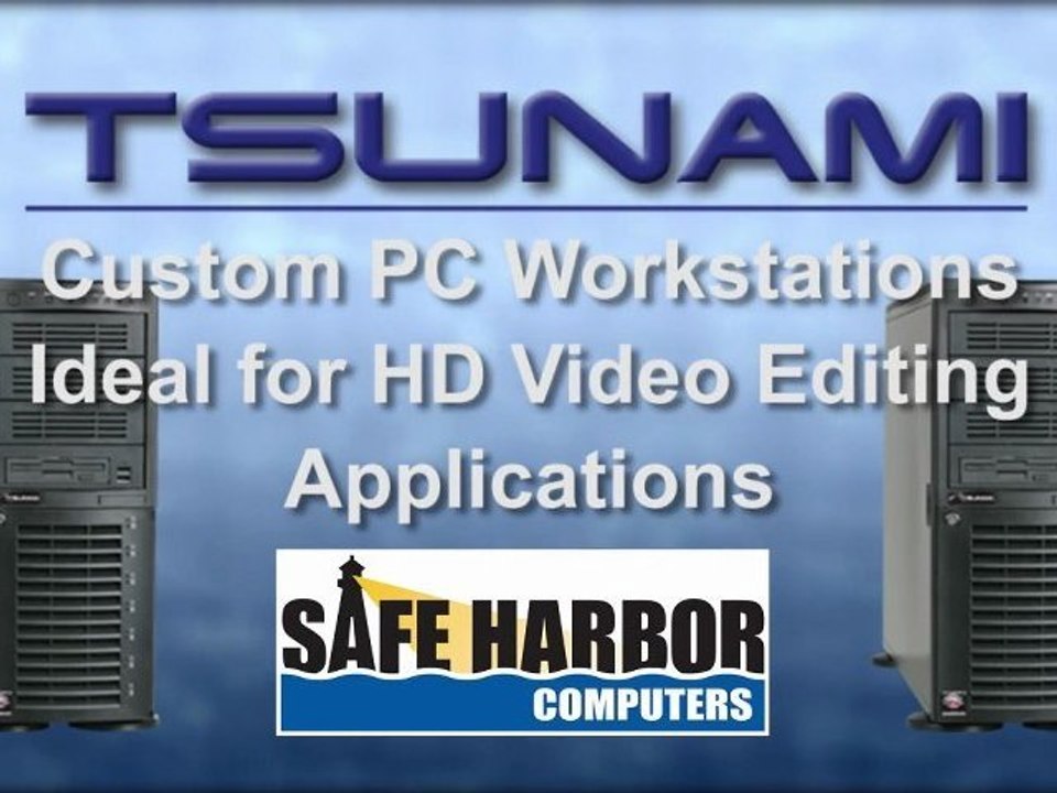TSUNAMI Video Editing Workstations from Safe Harbor [HD]