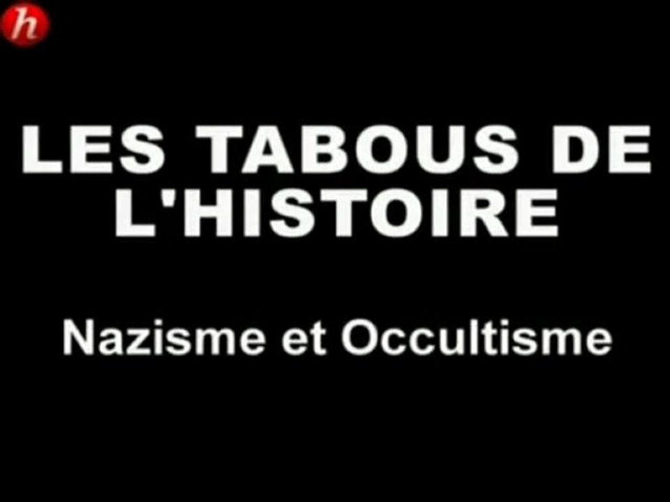 Les tabous de l'Histoire : Nazisme et occultisme 1de3