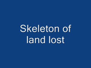 Skeleton of land lost