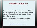 Wealth in a Box 2.0 - FAQ - Question 5