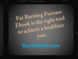 Fat Burning Furnace Ebook: Burn those stubborn fats and buil