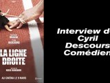 Interview de Cyril Descours, acteur du film La Ligne Droite