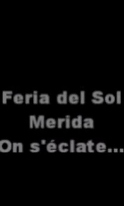 Merida Feria del sol - On s'éclate