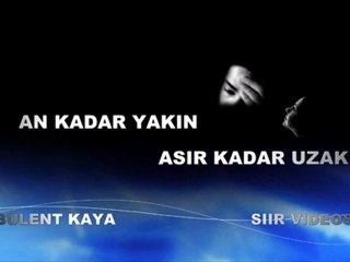 BULENT KAYA - AN KADAR YAKIN ASIR KADAR UZAK