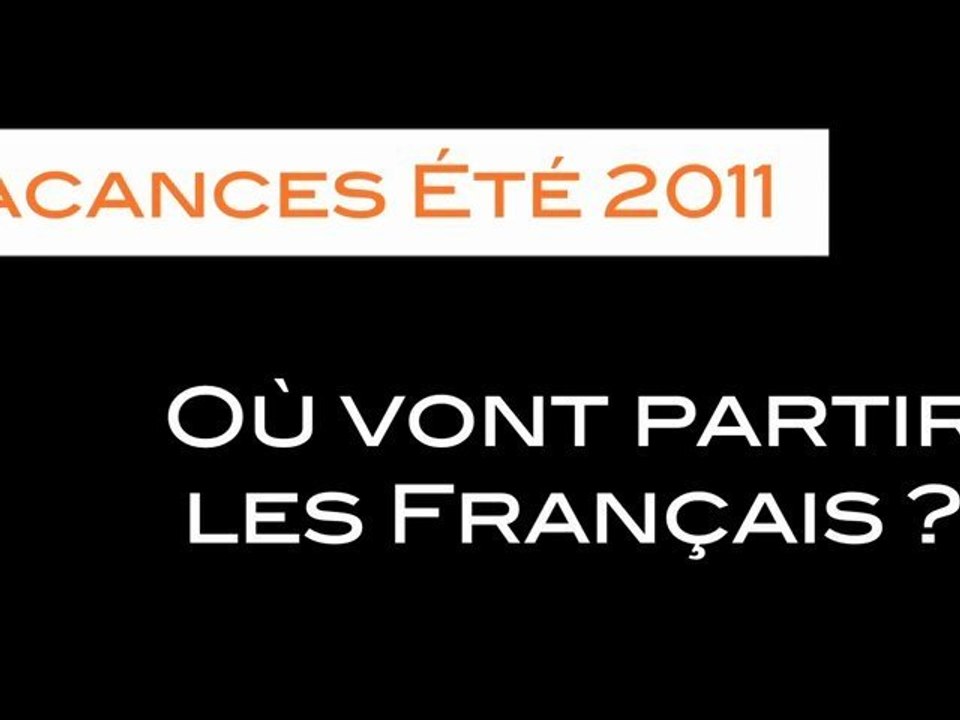 Vacances 2011 : Où vont partir les Français ?