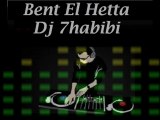 Bent El Hetta Dj 7habibi New ReMix