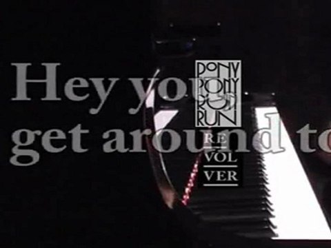 Revolver, Pony Pony Run Run Piano - Hey you, get around town
