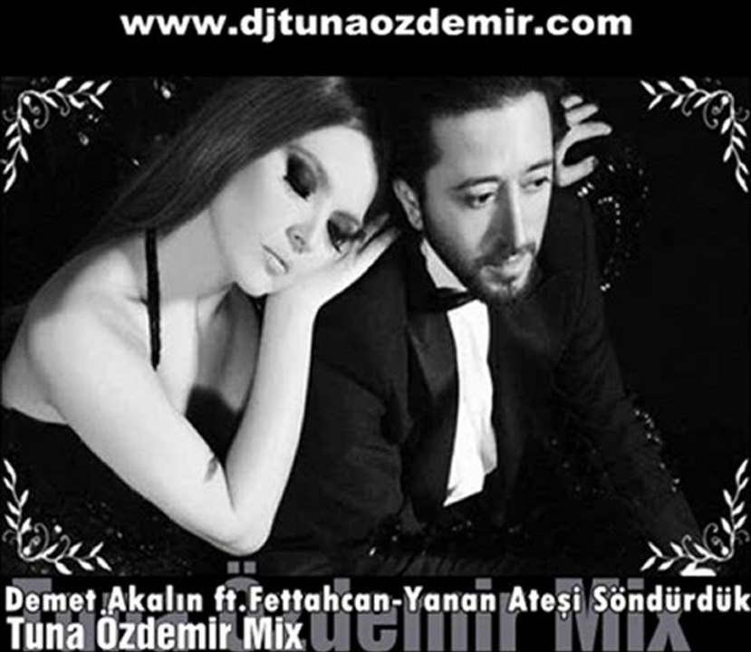 Demet Akalın-Yanan Ateşi Söndürdük ( Tuna Özdemir Mix)