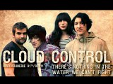 Cloud Control - There's Nothing In The Water We Can't Fight