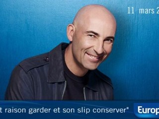 "Il faut raison garder et son slip conserver"