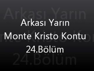 Arkası Yarın Monte Kristo Kontu 24.Bölüm