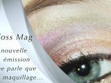 Gloss Mag la nouvelle emission qui ne parle que de maquillag