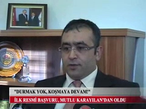 Mutlu KARAYILAN aday adaylıgı Resmi Başvuru Haberi