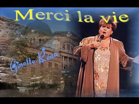 MERCI LA VIE - GINETTE RENO
