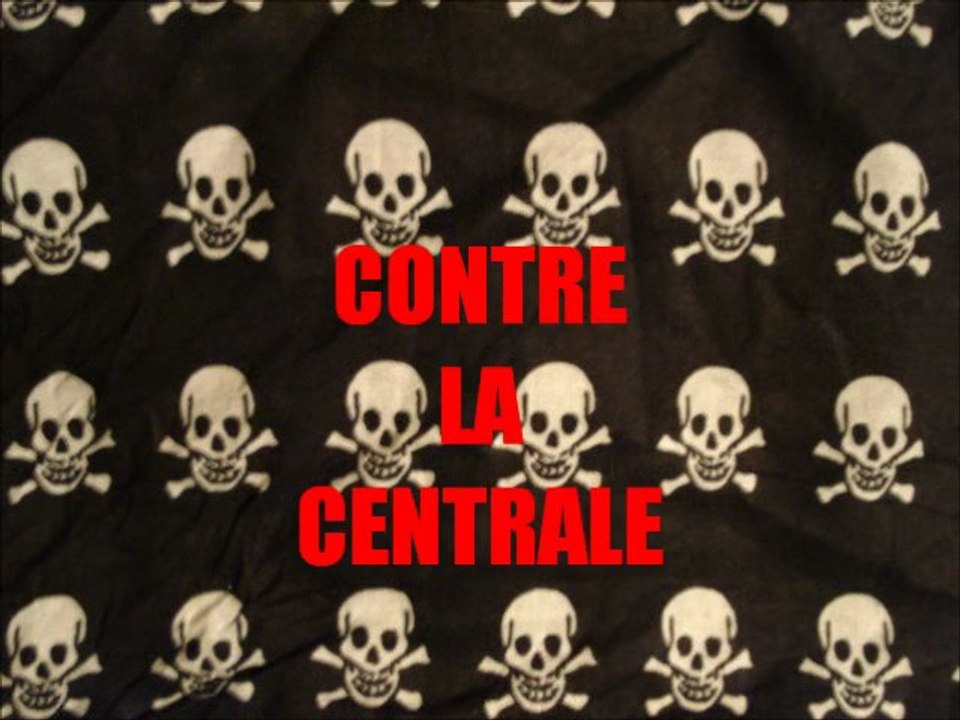 Marchons ..Contre  la  Centrale ..