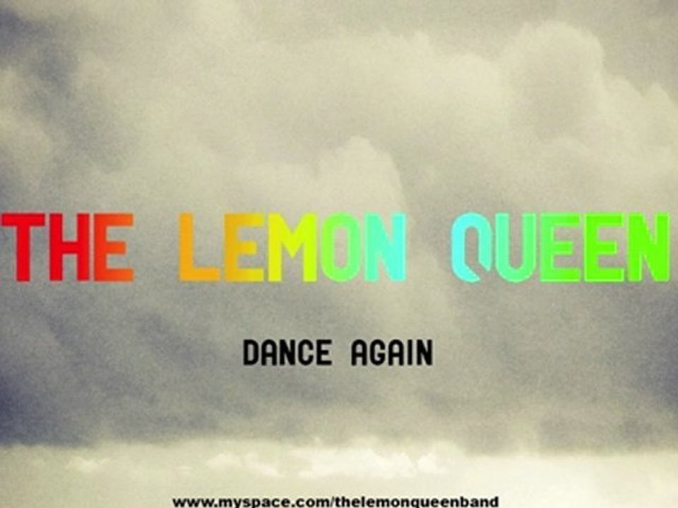 Dance Again - The Lemon Queen