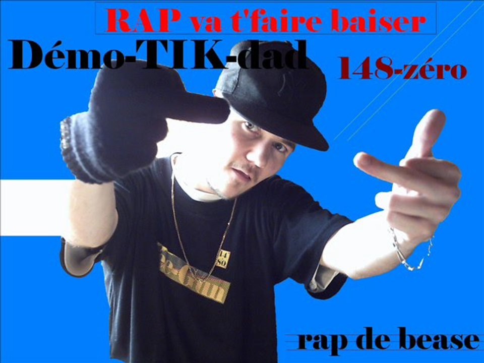 Démo-TIK-dad RAP va te faire baiser 148-zéro