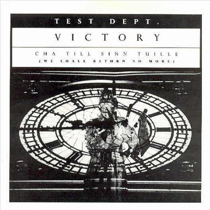 TEST DEPT - Cha till sinn tuille (We shall return no more)