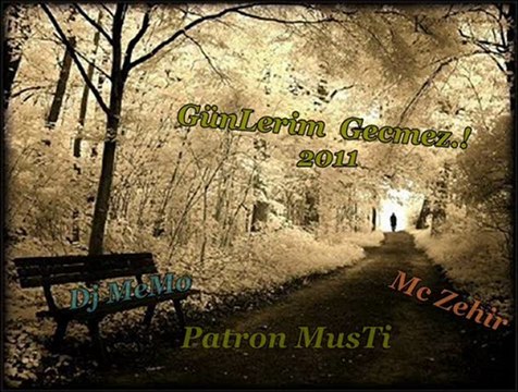 Dj MeMo Mc Zehir PatRon MusTi GünLerim Gecmez