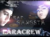 LaraCrew - - RAP GANGSTA -- RAP