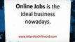 Online Jobs  are In Demand Jobs!