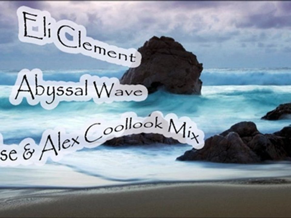 Eli Clement-Abyssal Wave (Orelse & Alex Coollook Mix)