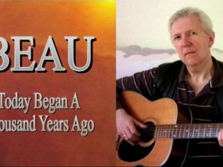 BEAU - "Today Began A Thousand Years Ago"