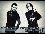 Erkin Koray  Öyle Bir Geçer Zaman Ki (Murat Uyar Remix) 2011