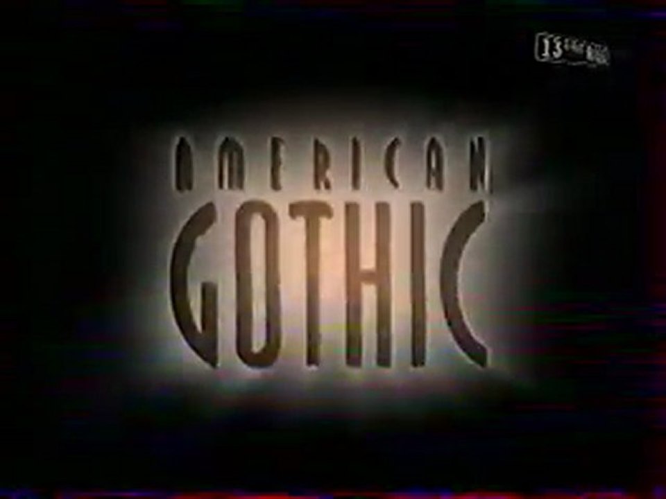 Génerique de la Série American Gothic Avril 1998 13ème RUE