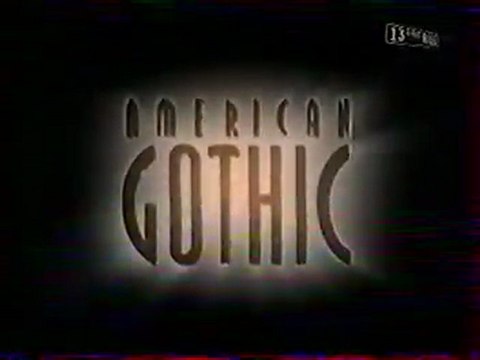 Génerique de la Série American Gothic Avril 1998 13ème RUE