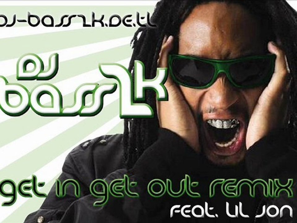 DJ-Bass2K feat. Lil Jon - Get In Get Out Remix