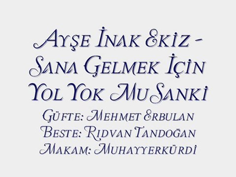 Ayşe İnak Ekiz-Sana Gelmek İçin Yol Yok Mu Sanki