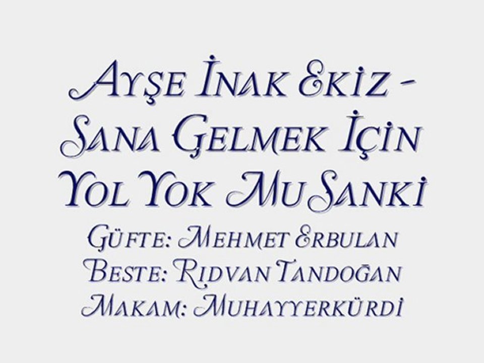 Ayşe İnak Ekiz-Sana Gelmek İçin Yol Yok Mu Sanki