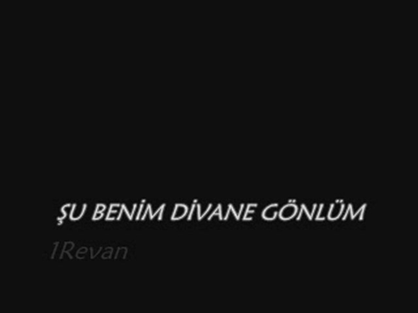 Su Benim Divane Gonlum Fon Dailymotion Video
