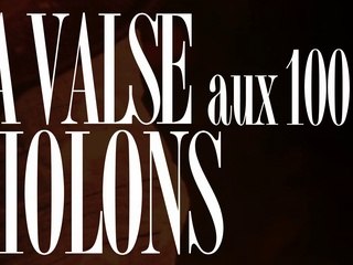 La valse aux 100 violons