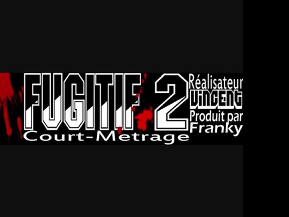 bande annonce fugitif 2 - Origine