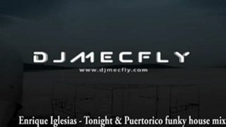 Enrique Iglesias -Tonight and Puertorico fDJ MEC FLY