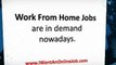 Work From Home Jobs :Ideal Jobs For Those Who Take Pleasure in Staying At Home