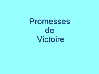 Signes et promesses de victoire - partie 2
