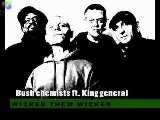 Bush Chemists & King General - Wicked them wicked