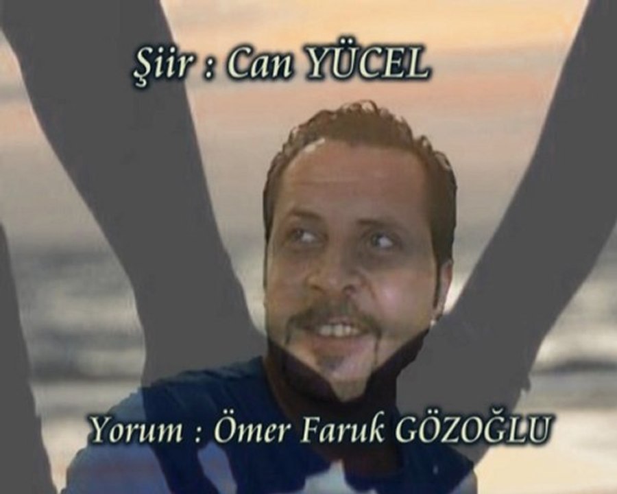 Ömer Faruk GÖZOĞLU Yorumuyla Can YÜCEL şiiri seninle olmanın engüzel yanı