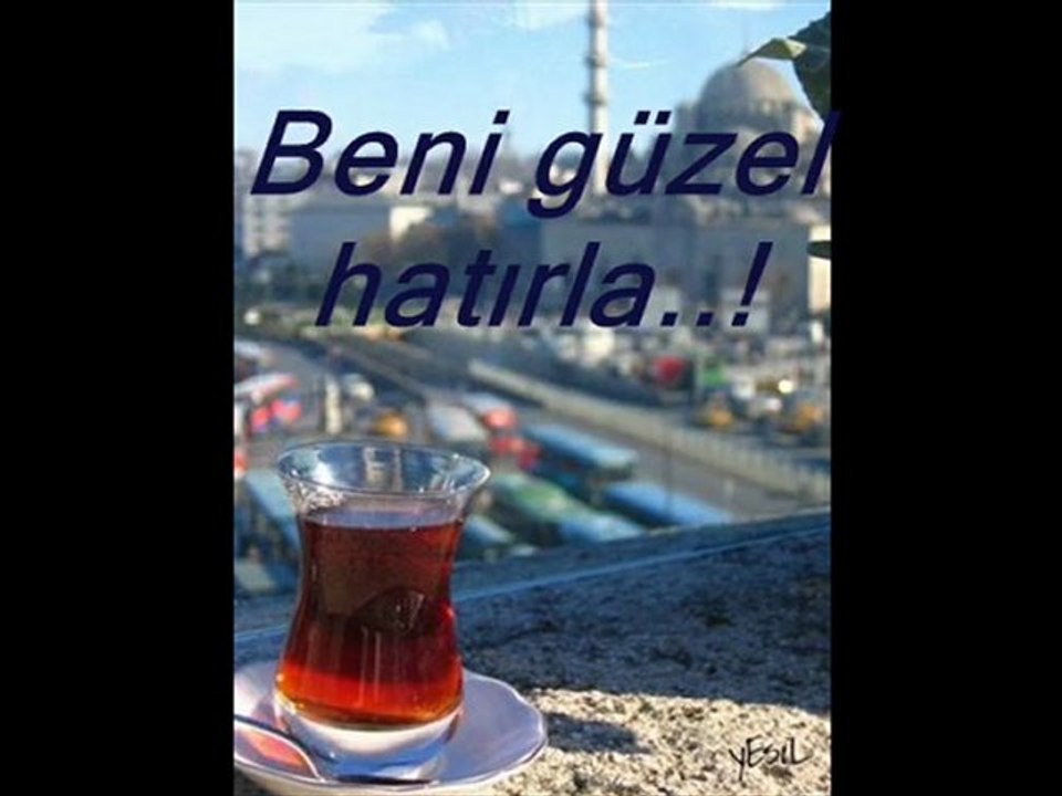 beni güzel hatırla