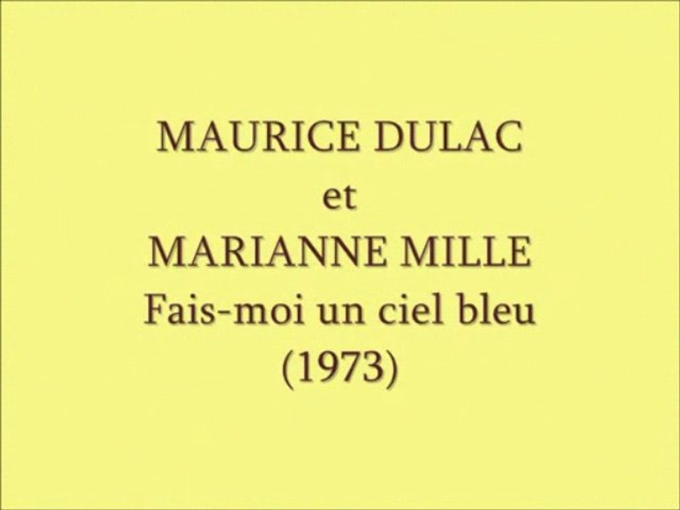 Fais moi un ciel bleu - Marianne MILLE Maurice DULAC